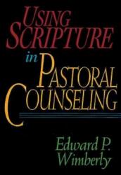 Using Scripture in Pastoral Counseling (ISBN: 9780687002511)