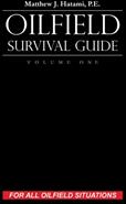 Oilfield Survival Guide Volume One: For All Oilfield Situations (ISBN: 9780692135259)