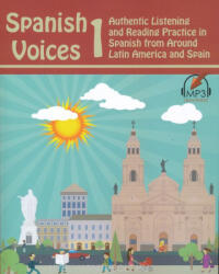 Matthew Aldrich: Spanish Voices 1: Authentic Listening and Reading Practice in Spanish from Around Latin America and Spain (ISBN: 9780692529669)