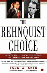 The Rehnquist Choice: The Untold Story of the Nixon Appointment Tht Redefined the Supreme Court (ISBN: 9780743233200)