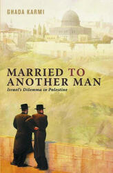 Married to Another Man - Ghada Karmi (ISBN: 9780745320656)