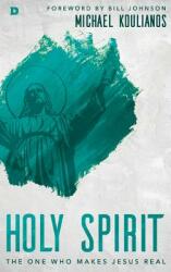 Holy Spirit: The One Who Makes Jesus Real (ISBN: 9780768415360)