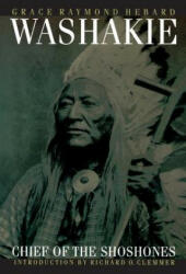 Washakie, Chief of the Shoshones - Grace Raymond Hebard (ISBN: 9780803272781)