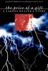 Price of a Gift - Joseph Eagle Elk, Gerald Mohatt (ISBN: 9780803282827)