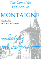 The Complete Essays of Montaigne (ISBN: 9780804704854)