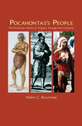 Pocahontas's People Volume 196: The Powhatan Indians of Virginia Through Four Centuries (ISBN: 9780806128498)