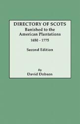 Directory of Scots Banished to the American Plantations 1650-1775. Second Edition (ISBN: 9780806355047)