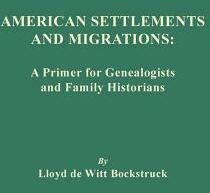 American Settlements and Migrations: A Primer for Genealogists and Family Historians (ISBN: 9780806358314)