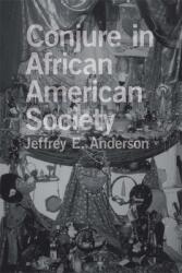 Conjure in African American Society (ISBN: 9780807133484)