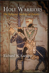 Holy Warriors - Richard W. Kaeuper (ISBN: 9780812222975)