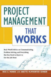 Project Management That Works - Rick A. Morris, Brette MCWHORTER SEMBER (ISBN: 9780814437681)