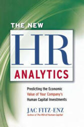 The New HR Analytics: Predicting the Economic Value of Your Company's Human Capital Investments (ISBN: 9780814438848)