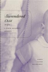 Surrendered Child: A Birth Mother's Journey (ISBN: 9780820328232)