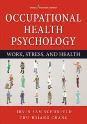 Occupational Health Psychology - Irvin Schonfeld, Chu-Hsiang Chang (ISBN: 9780826199676)