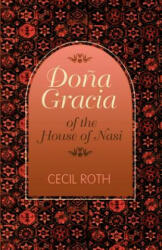 Dona Gracia of the House of Nasi - Cecil Roth (ISBN: 9780827604117)