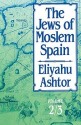 The Jews of Moslem Spain: Volume 2/3 (ISBN: 9780827604285)