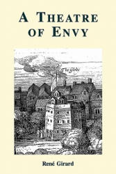 Theatre of Envy - René Girard (ISBN: 9780852445105)