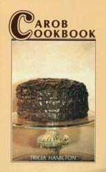 Carob Cookbook (ISBN: 9780865341357)