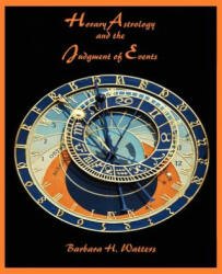 Horary Astrology and the Judgment of Events - Barbara H Watters (ISBN: 9780866906258)