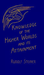 Knowledge of the Higher Worlds and Its Attainment - Rudolf Steiner (ISBN: 9780880100465)