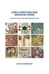 Early Christian and Medieval Rome - CECILY J. HENNESSY (ISBN: 9780957662810)