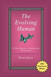 The Evolving Human: A True Story of Awakened Kundalini (ISBN: 9780963293473)