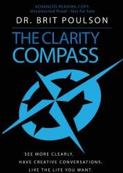 The Clarity Compass: See More Clearly. Have Creative Conversations. Live the Life you Want. (ISBN: 9780970732811)