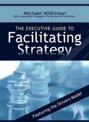 The Executive Guide to Facilitating Strategy (ISBN: 9780972245814)