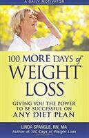 100 MORE Days of Weight Loss: Giving You the Power to Be Successful on Any Diet Plan (ISBN: 9780976705741)