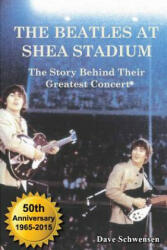 Beatles at Shea Stadium - Dave Schwensen (ISBN: 9780979103025)