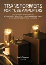 Transformers for Tube Amplifiers - Igor S Popovich (ISBN: 9780980622386)