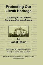 Protecting Our Litvak Heritage (ISBN: 9780982228203)