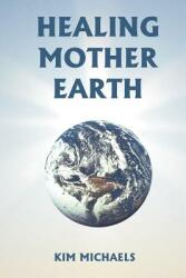 Healing Mother Earth (ISBN: 9780982574621)