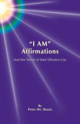 I AM Affirmations and the Secret of their Effective Use (ISBN: 9780982807354)