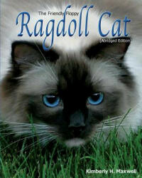 Friendly Floppy Ragdoll Cat [Abridged Edition] - Kimberly H Maxwell (ISBN: 9780983986072)