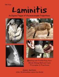 Laminitis: An Equine Plague of Unconscionable Proportions - Jaime Jackson (ISBN: 9780984839933)