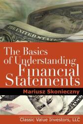 Basics of Understanding Financial Statements - Mariusz Skonieczny (ISBN: 9780984849000)