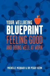 Your Wellbeing Blueprint: Feeling Good & Doing Well At Work (ISBN: 9780987271426)