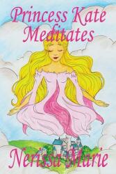 Princess Kate Meditates (ISBN: 9780987434166)
