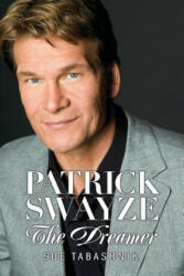 Patrick Swayze - Sue Tabashnik (ISBN: 9780989408639)