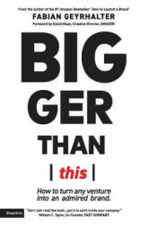 Bigger Than This - FABIAN GEYRHALTER (ISBN: 9780989646178)
