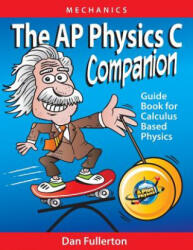 AP Physics C Companion - Dan Fullerton (ISBN: 9780990724346)