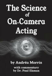 Science of On-Camera Acting - Andrea Morris (ISBN: 9780990733218)