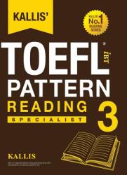 Kallis' TOEFL iBT Pattern Reading 3: Specialist (ISBN: 9780991165728)