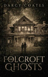 Folcroft Ghosts - DARCY COATES (ISBN: 9780992594930)