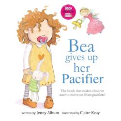 Bea Gives Up Her Pacifier - Jenny Album (ISBN: 9780992616755)
