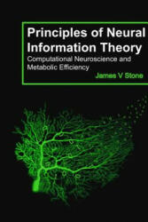 Principles of Neural Information Theory - JAMES V STONE (ISBN: 9780993367922)