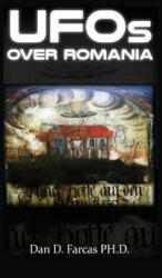 UFOs OVER ROMANIA - DAN D FARCAS (ISBN: 9780993492884)