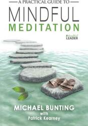 A Practical Guide to Mindful Meditation (ISBN: 9780994543639)