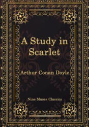 A Study in Scarlet - Arthur Conan Doyle (ISBN: 9780995174108)